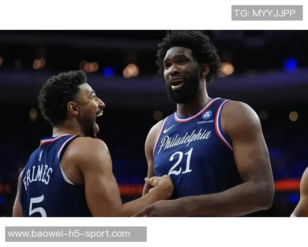 费城双星恩比德与乔治合同成负担马克西崛起让球队前景更光明